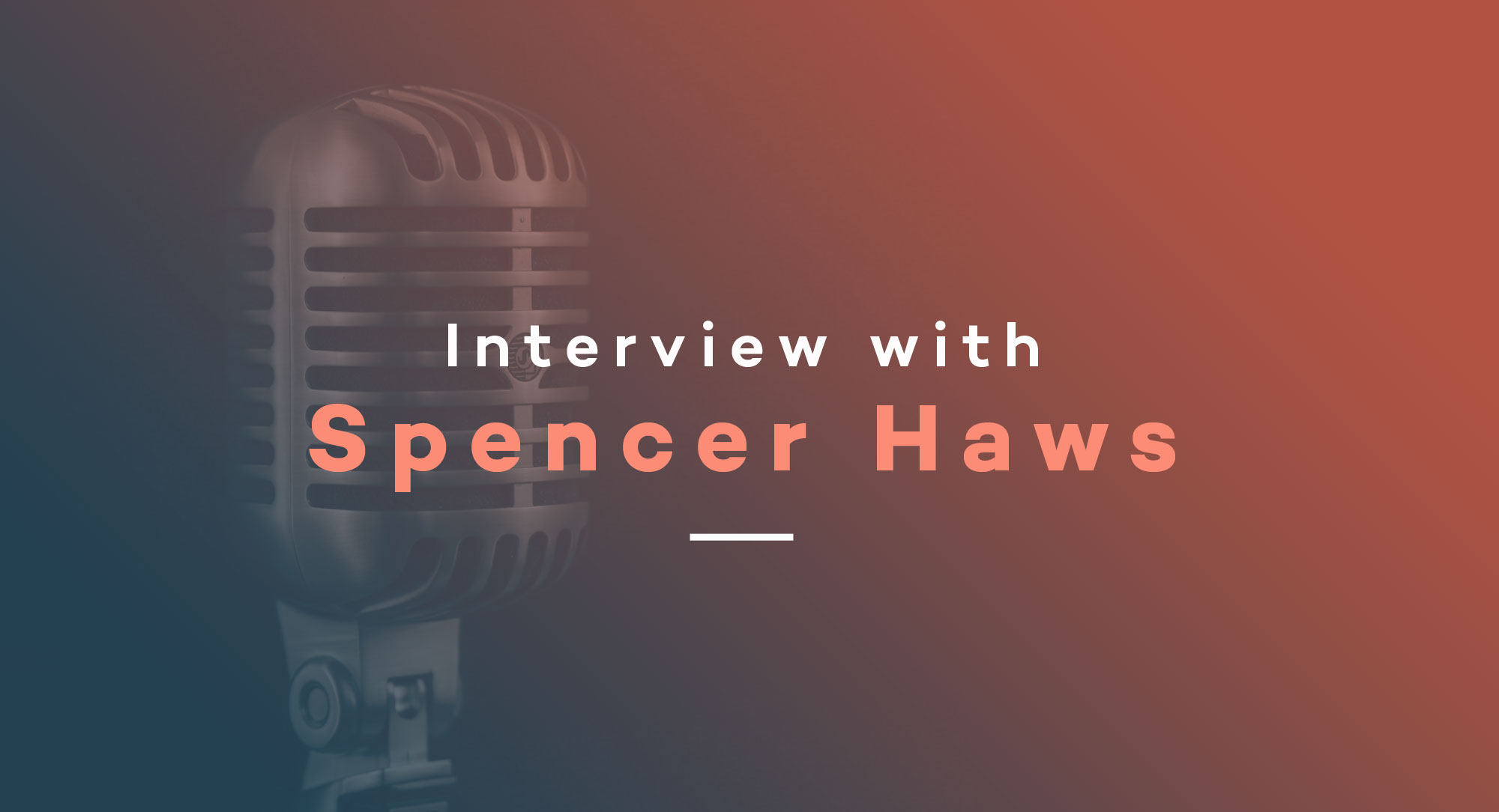 Interview with Spencer Haws